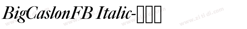 BigCaslonFB Italic字体转换